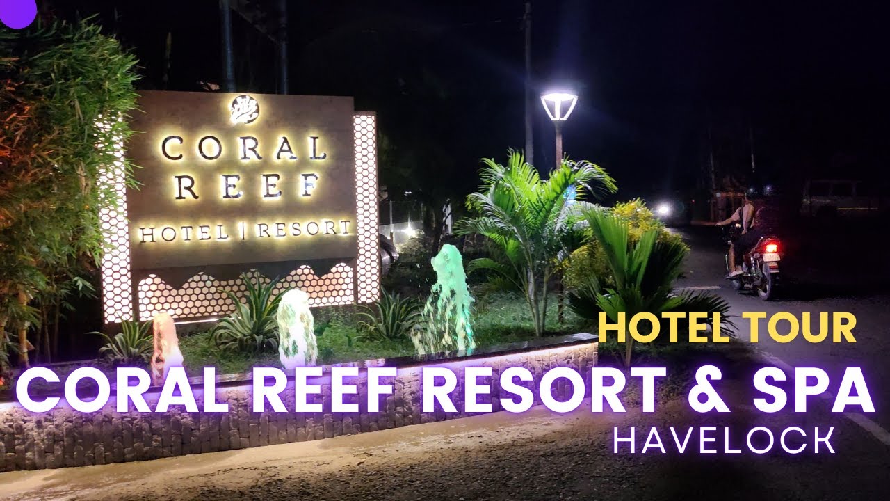 Coral Reef Resort & Spa - Tour | Havelock Island (Swaraj Dweep) - India