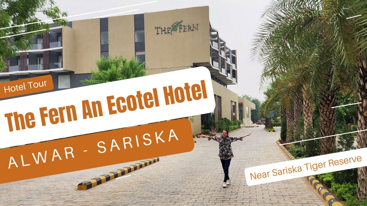 The Fern An Ecotel Hotel - Tour | Alwar (Rajasthan) - India | Near Sariska Tiger Reserve