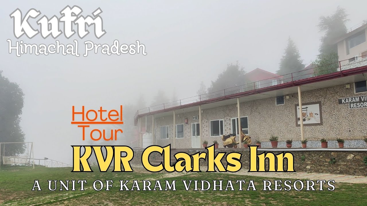 KVR Clarks Inn - Tour | Kufri, Himachal Pradesh - India