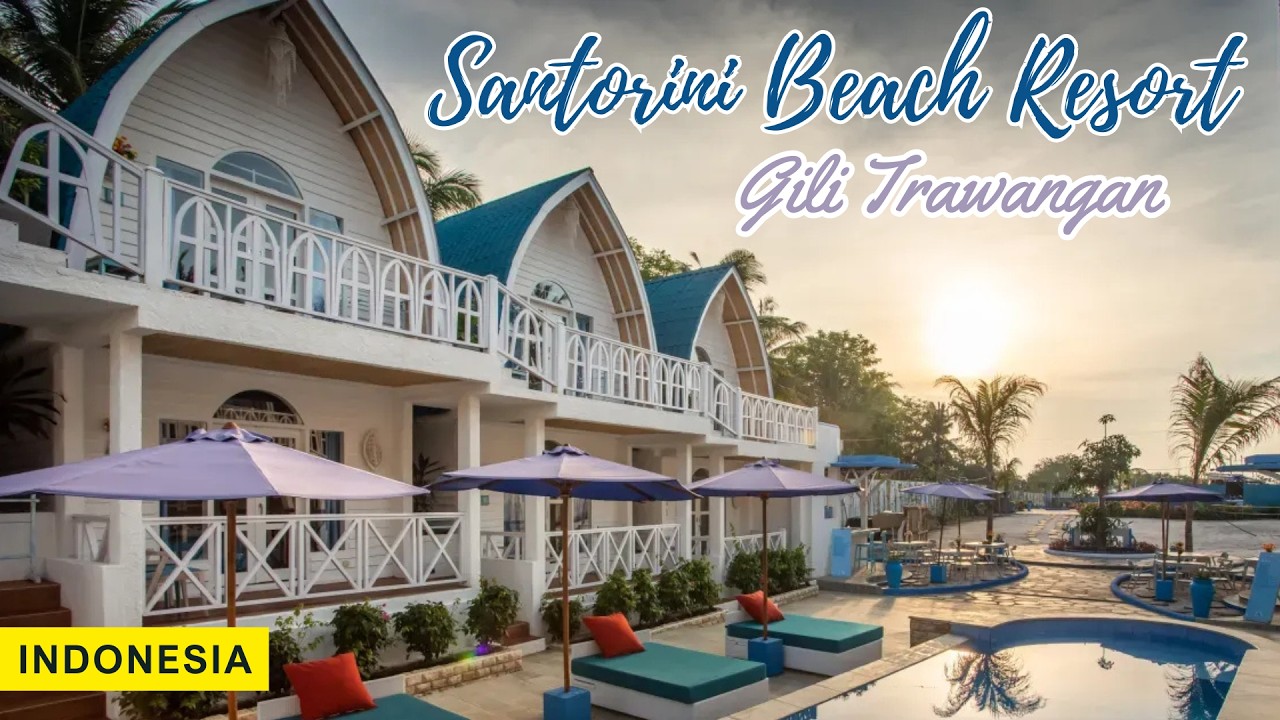 Santorini Beach Resort | Gili Trawangan, Indonesia  | Hotel Tour